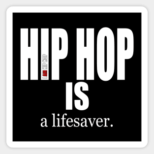 I AM HIP HOP - HIP HOP IS a lifesaver Magnet